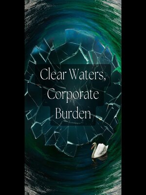 cover image of Clear Waters, Corporate Burden
